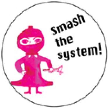 Smash the system