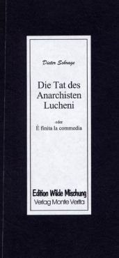 Die Tat des Anarchisten Lucheni oder E finita la commedia