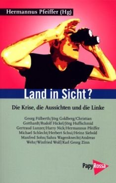 Land in Sicht? Die Krise, die Aussichten und die Linke