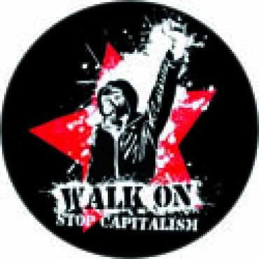 Walk on, stop capitalism