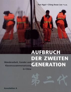 Aufbruch der zweiten Generation. Wanderarbeit, Gender und Klassenzusammensetzung in China