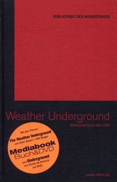 The Weather Underground. Stadtguerilla in den USA (Buch+DVD - Bibliothek des Widerstands Band 6)