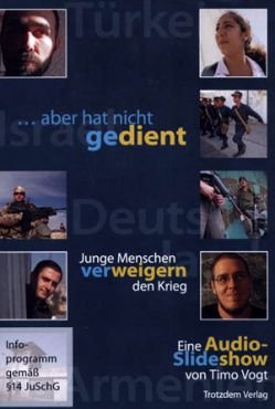 ...aber hat nicht gedient. Junge Menschen verweigern den Krieg