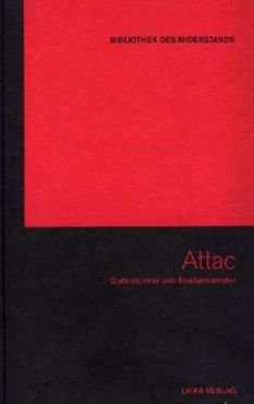 ATTAC. Gipfelstrmer und Straenkmpfer (Buch+DVD - Bibliothek des Widerstands Band 10)