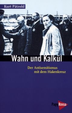 Wahn und Kalkl. Der Antisemitismus mit dem Hakenkreuz