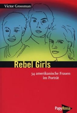 Rebel Girls. 34 amerikanische Frauen im Portrt