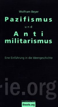 Pazifismus und Antimilitarismus. Eine Einfhrung in die Ideengeschichte