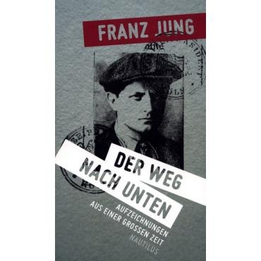 Der Weg nach unten. Aufzeichnungen aus einer groen Zeit. Autobiographie