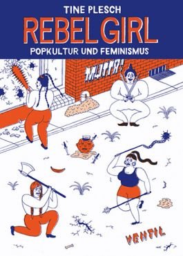 Rebel Girl - Popkultur und Feminismus