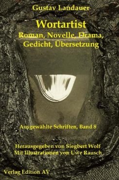 Wortartist. Roman, Novelle, Drama, Satire, Gedicht, bersetzung (Werke Band 8)