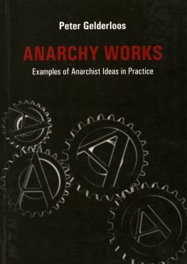 Anarchy works. Examples of Anarchist Ideas