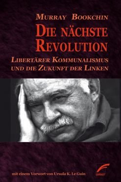 Die nchste Revolution. Libertrer Kommunalismus und die Zukunft der Linken