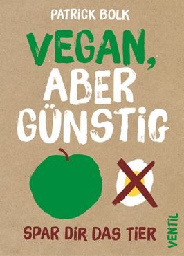 Vegan, aber gnstig. Spar dir das Tier