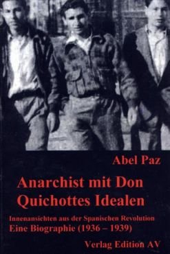 Anarchist mit Don Quichottes Idealen: Innenansicht aus der Spanischen Revolution (1936-1939 Biographie Band 2)