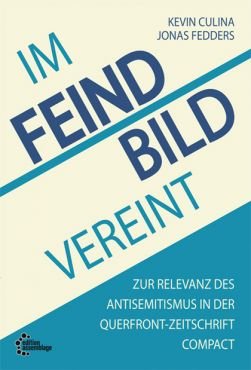 Im Feindbild vereint. Zur Relevanz des Antisemitismus in der Querfront-Zeitschrift Compact