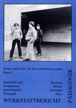 (Antiquariat) Werkstattbericht Pdagogik 1. Geschichte und Perspektiven anarchistischer Pdagogik