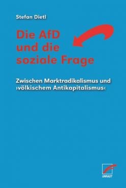 Die AfD und die soziale Frage. Zwischen Marktradikalismus und vlkischem Antikapitalismus