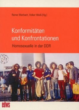 Konformitten und Konfrontationen. Homosexuelle in der DDR