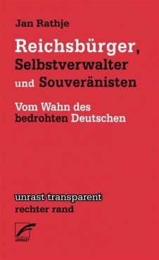 Reichsbrger, Selbstverwalter und Souvernisten. Vom Wahn des bedrohten Deutschen