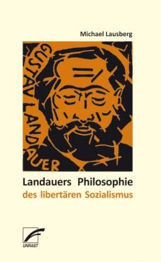 Landauers Philosophie des libertren Sozialismus