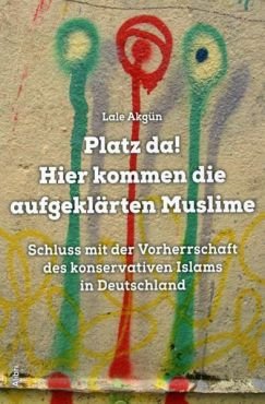 Platz da! Hier kommen die aufgeklrten Muslime