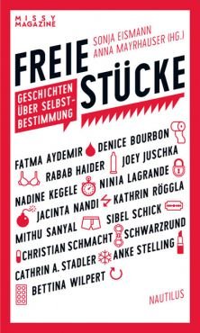 Freie Stcke. Geschichten ber Selbstbestimmung