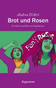 Brot und Rosen. Geschlecht und Klasse im Kapitalismus