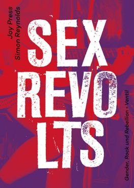 Sex Revolts. Gender, Rock und Rebellion