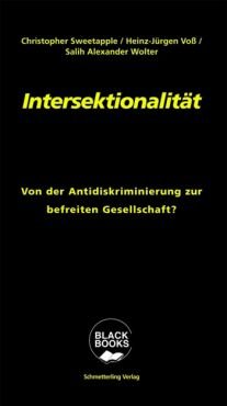 Intersektionalitt. Von der Antidiskriminierung zur befreiten Gesellschaft?