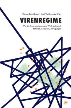 Virenregime. Wie die Coronakrise unsere Welt verndert. Befunde, Analysen, Anregungen