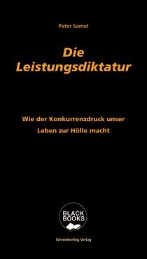 Die Leistungsdiktatur. Wie der Konkurrenzdruck unser Leben zur Hlle macht