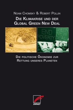 Die Klimakrise und der Global Green New Deal. Die politische konomie zur Rettung unseres Planeten