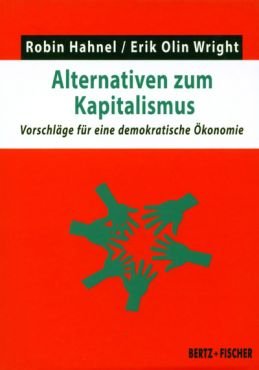 Alternativen zum Kapitalismus. Vorschlge fr eine demokratische konomie