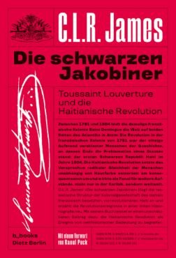 C.L.R. James: Die schwarzen Jakobiner. Toussaint Louverture und die Haitianische Revolution