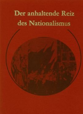 Der anhaltende Reiz des Nationalismus