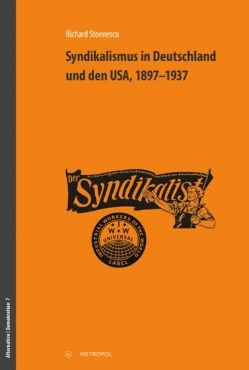 Syndikalismus in Deutschland und den USA, 18971937