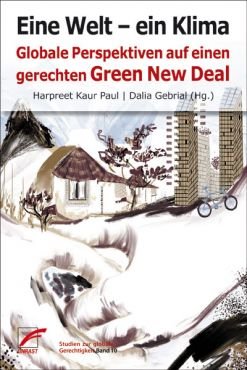 Eine Welt - ein Klima. Globale Perspektiven auf einen gerechten Green New Deal