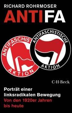 Antifa - Portrait einer linksradikalen Bewegung. Von den 1920er Jahren bis heute
