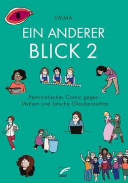 Ein anderer Blick 2. Feministischer Comic gegen Mythen und falsche Glaubensstze