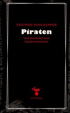 Piraten. Vom Seeruber zum Sozialrevolutionr