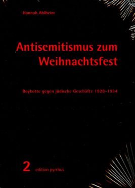 Antisemitismus zum Weihnachtsfest. Boykotte gegen jdische Geschfte 1928-1934