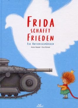 Frida schafft Frieden. Ein Antikriegsmrchen