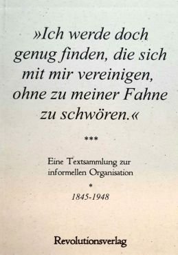 Eine Textsammlung zur informellen Organisation 1845 - 1948