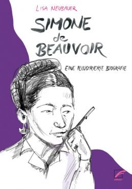 Simone de Beauvoir. Eine illustrierte Biografie