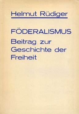 (Antiquariat) Fderalismus. Beitrag zur Geschichte der Freiheit