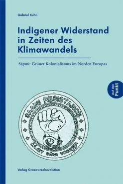 Indigener Widerstand in Zeiten des Klimawandels. Spmi: Grner Kolonialismus im Norden Europas