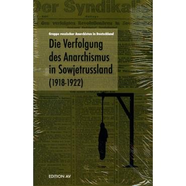 (Antiquariat) Die Verfolgung des Anarchismus in Sowjetrussland (1918 - 1922)