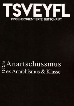 Tsveyfl Nr.4 - Anartschssmus - ex Anarchismus & Klasse