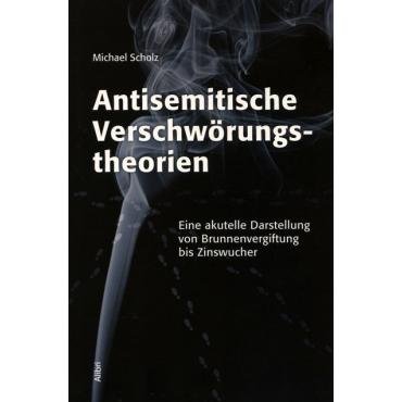 Antisemitische Verschwrungstheorien. Eine aktuelle Darstellung von Brunnenvergiftung bis Zinswucher