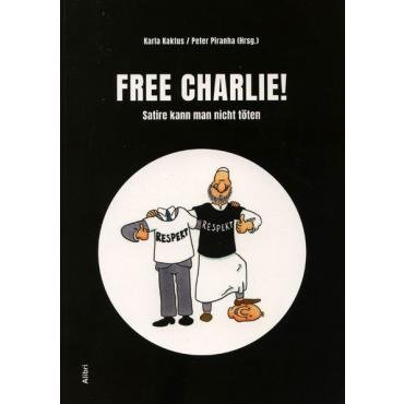 Free Charlie! Satire kann man nicht tten